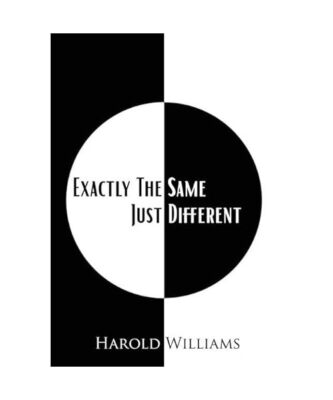 Exactly The Same Just Different, Harold Williams