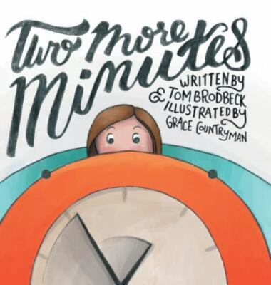 Two More Minutes - Brodbeck, Tom - hardcover