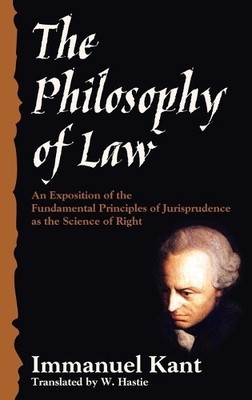 Immanuel Kant The Philosophy of Law (Gebundene Ausgabe)