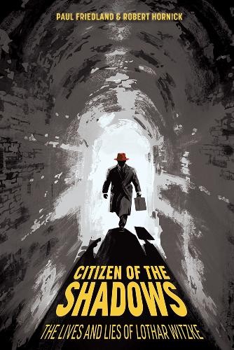 Citizen of the Shadows by Paul D. Friedland, Robert N. Hornick - 9798895270332