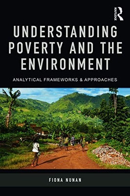 Understanding Poverty and the Environment: Analytical frameworks
