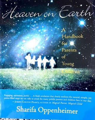 Heaven on Earth: A Handbook for Parents of Young Children