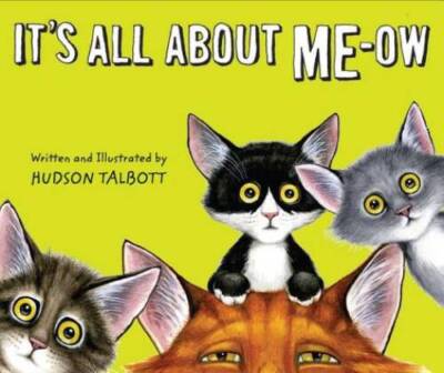 It's All About Me-Ow - Hardcover By Talbott, Hudson - VERY GOOD