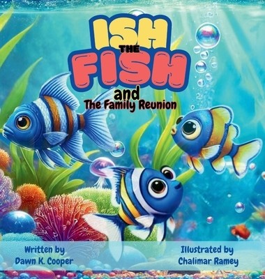 Ish the Fish and The Family Reunion Cooper, Dawn K. Hardcover - Picture 1 of 1