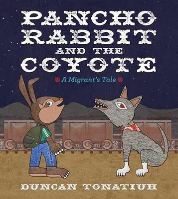 Pancho Rabbit and the Coyote: A - Hardcover, by Tonatiuh Duncan - Very Good u