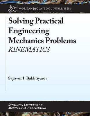 SOLVING PRACTICAL ENGINEERING MECHANICS PROBLEMS: By Sayavur Bakhtiyarov *VG+*