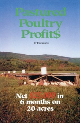 Pastured Poultry Profit$ by Joel Salatin (Paperback Book)