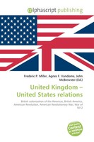 Frederic P. Miller (U. A.) | United Kingdom - United States Relations | Buch