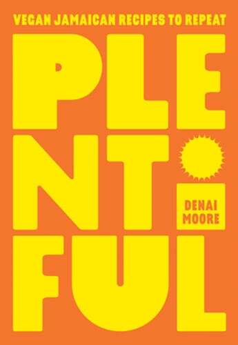 Plentiful: Vegan Jamaican Recipes to Repeat by Denai Moore: New - Picture 1 of 1