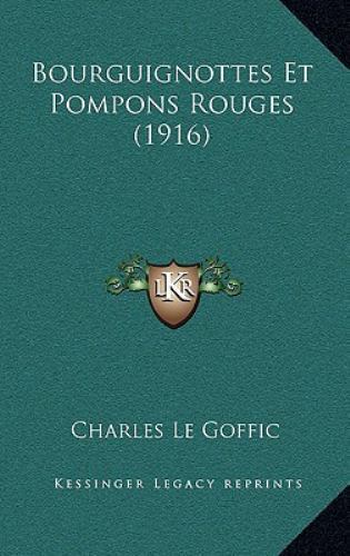 Bourguignottes et Pompons Rouges by Charles Le Goffic (2010, Hardcover ...