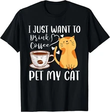 Meowy I Just Want To Drink Coffee And Pet My Cat - Funny Cat Gift T-Shirt
