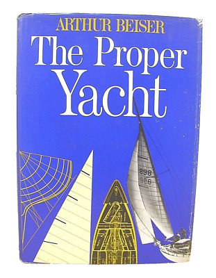 The Proper Yacht by Arthur Beiser 1970 HB/DJ