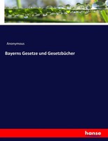 Anonymous | Bayerns Gesetze Und GesetzbüCher | Taschenbuch | Deutsch (2017)