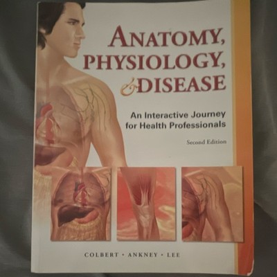 Anatomy, Physiology, and Disease : An Interactive Journey for Health Professions