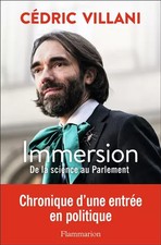 Immersion - De la science au Parlement, Cédric Villani