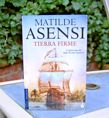 TIERRA FIRME (SPANISH EDITION) BY MATILDE ASENSI BOOK 2007 2018 AGE OF SAIL SHIP