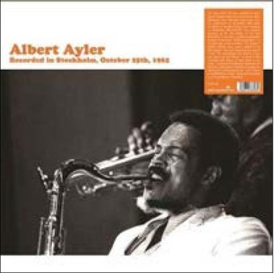 ALBERT AYLER RECORDED IN STOCKHOLM, OCTOBER 25, 1962 NEW LP