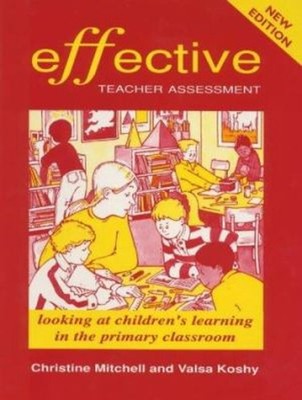Effective Teacher Assessment : Looking at Children's Learning in