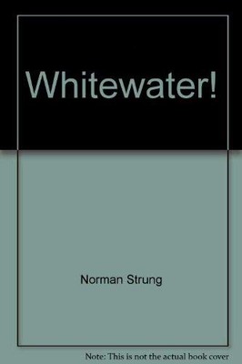 WHITEWATER! By Norman Strung - Hardcover **Mint Condition**