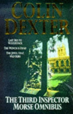 The Third Inspector Morse Omnibus : Last Bus to Woodstock', 'Wench Is Dead',...