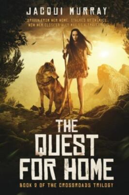 The Quest for Home: 2 (Book 2 of Crossroads trilogy), Murray, Jacqui, Very Good