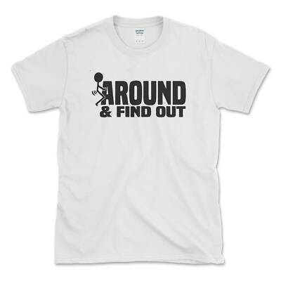 F AROUND AND FIND OUT Unisex Tee