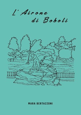 L'airone di Boboli - Bertazzoni Mara