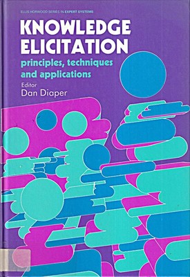 Knowledge elicitation: Principles, techniques, and applications (Ellis Horwood b