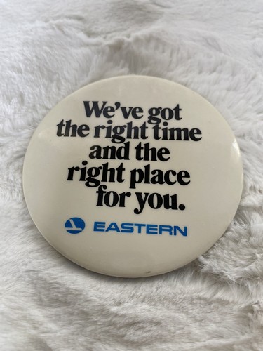 Vintage Eastern Airlines Button Pinback Pin We've Got the Right Time - 3"