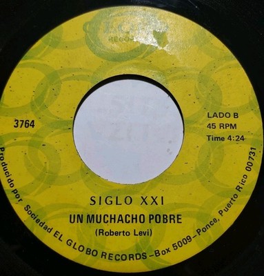 Siglo XXI Que Tienes Tu / Un Muchacho Pobre GLOBO 3764 45RPM VG+ #5422