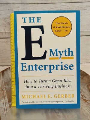 e-Myth Enterprise- Turn a Great Idea into a Thriving Business Michael Gerber PB