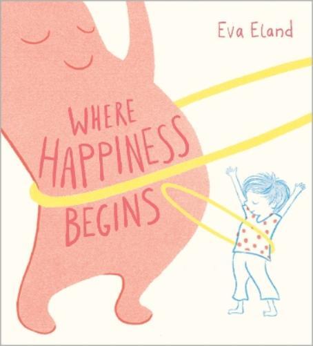Eva Eland Where Happiness Begins (Copertina rigida) Big Emotions