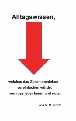 Alltagswissen: Welches Das Zusammenleben Vereinfachen W?Rde, Wenn Es Jeder ...