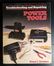 Troubleshooting and Repairing Power Tools by Homer Davidson (1990, TAB Books)