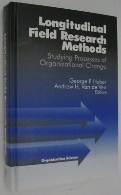 Longitudinal Field Research Methods: Studying Processes of Organizational Change