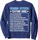 Senior Citizen Texting Code Cool Funny Old People Fun Unisex Crewneck Sweatshirt