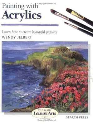 Painting with Acrylics: Learn How to Create Beautiful Paintings (Leisure Arts), 