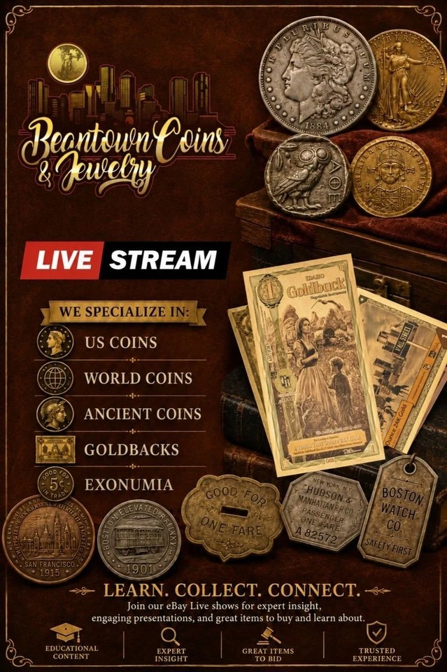 11/30 Beantown Coins Live Learn, Collect, Bid-Coins, Paper, Ancients & More