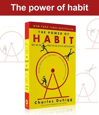 The Power of Habit: Why We Do What We Do in Life and Business By Charles Duhigg