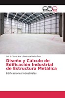 DiseñO Y CáLculo De EdificacióN Industrial De Estructura MetáLica Jara (U. A.)