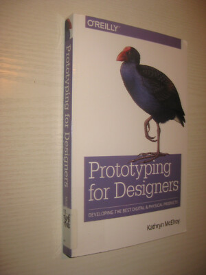 Prototyping for Designers: Developing the Best Digital and Physical Products