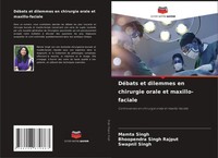 DéBats Et Dilemmes En Chirurgie Orale Et Maxillo-Faciale Mamta Singh (U. A.)