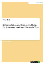 Kommunikation und Teamentwicklung: Erfolgsfaktoren moderner