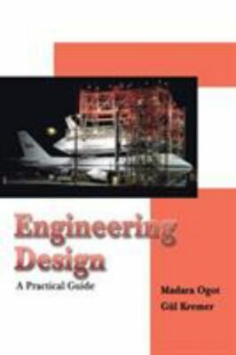 Engineering Design: A Practical Guide by Ogot, Madara, Okudan-Kremer, Gul