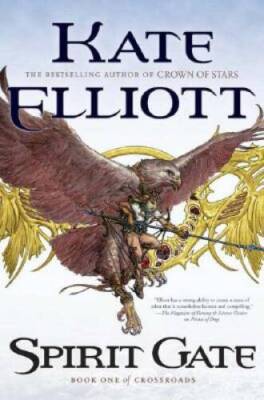 Spiritgate Spirit Gate (Crossroads, Book 1) - Hardcover By Elliott, Kate - GOOD ...