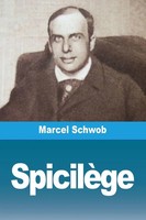 Marcel Schwob | SpicilèGe | Taschenbuch | FranzöSisch (2024) | Prodinnova