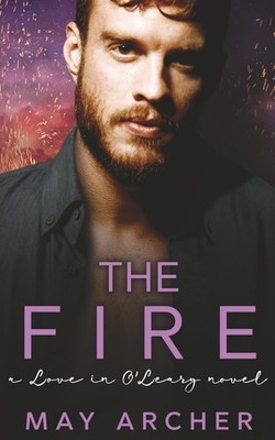 The Fire (Love in O'Leary) by Archer