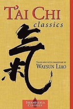 T'ai Chi Classics: Illuminating the Ancient Teachings on the Art of Moving Medit