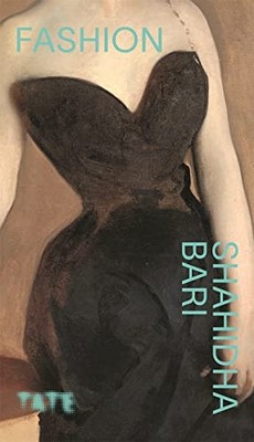 Schauen Sie noch einmal: Mode: Die Kunst der Kultur der Kleidung, die wir tragen - Bari, Shahidha