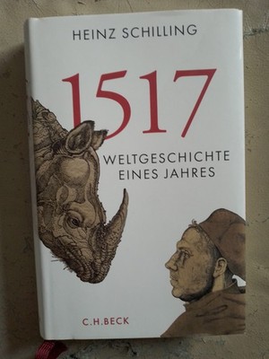 Heinz Schilling: 1517 - Weltgeschichte eines Jahres (9783406700699)